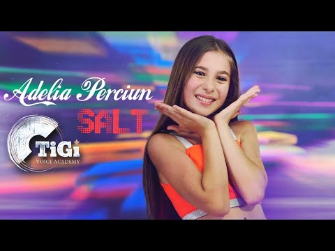 Adelia Perciun (TiGi Academy) - Salt