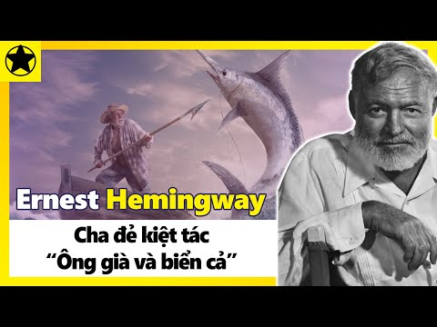 Ernest Hemingway - Cha Đẻ Kiệt Tác “Ông Già Và Biển Cả”