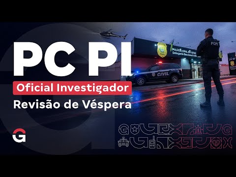 Concurso PC PI: Revisão de Véspera para Oficial Investigador