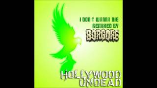 Hollywood Undead - I Don't Wanna Die (Borgore Remix) [Preview]
