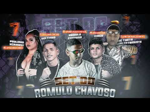 NIAGO E SELTINHO, MC TONTA ,ROMULO CHAVOSO E PAULINHA XCAMOSA - SET DO ROMULO CHAVOSO ( LANÇAMENTO )