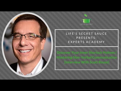 Discover Your Inner Sherlock Holmes | Mastering NonVerbal Communication [Interview With Scott Rouse]