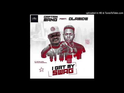 Captain Bang ft Olamide Ybnl - I gat my swag (Audio)