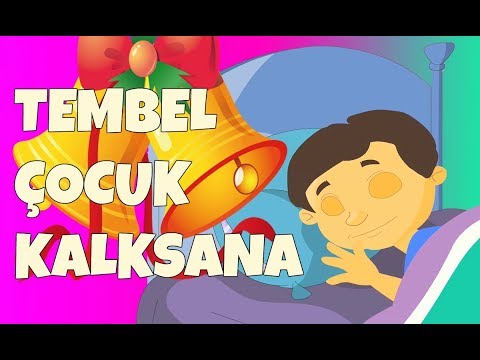 Tembel Çocuk Şarkısı - Çocuk Şarkıları - Bebek Şarkıları