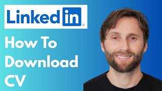 How to Download CV from LinkedIn [Full Guide 2026]