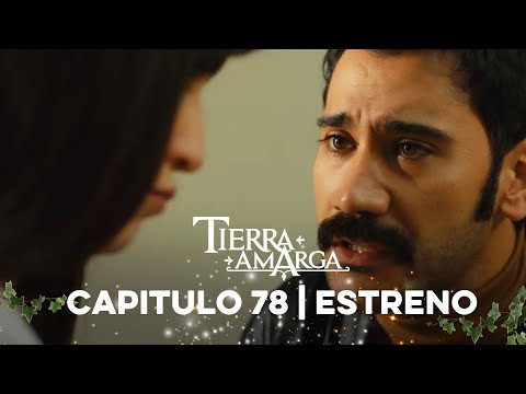 Tierra Amarga - Estreno 78