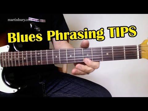 Blues Phrasing Tips -  Blues Guitar Lessons