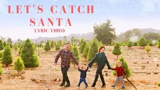 Let&#39;s Catch Santa - Daily Bumps | Lyric Video