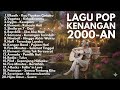 TANPA IKLAN LAGU KENANGAN 2000 AN BAND POP INDONESIA HITS NOSTALGIA