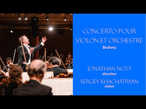 OSR - Brahms | Concierto para violín y orquesta | Jonathan Nott | Sergey Khachatryan