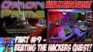 [AMSTRAD CPC] "Orion Prime" Walkthrough Part 9 ("Beating The Hackers Quest!")