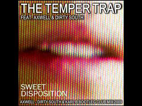 The Temper Trap - Sweet Disposition ( Axwell - Dirty South & Karl B Bootleg Club Mix )