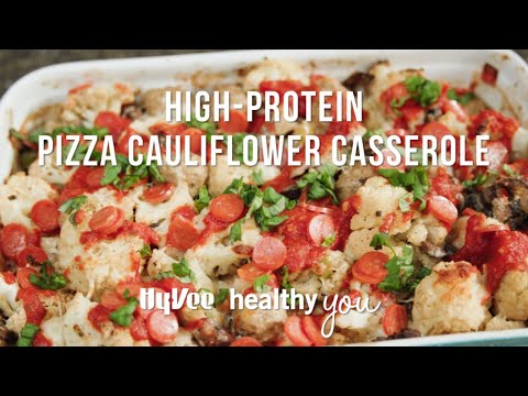 Hy-Vee Healthy You: High-Protein Pizza Cauliflower Casserole