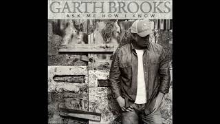 ask me how i know &quot;garth brooks&quot;