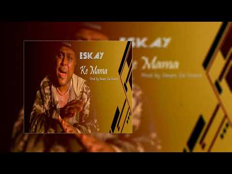 Eskay - Ke Mama_(Prod By Smars Da Sound)-2018