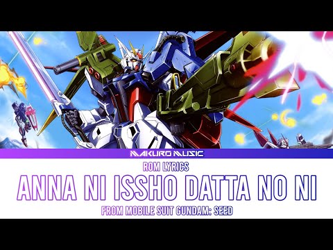 Mobile Suit Gundam: SEED – Ending 1 Full 『 ANNA NI ISSHO DATTA NO NI 』Lyrics Romaji