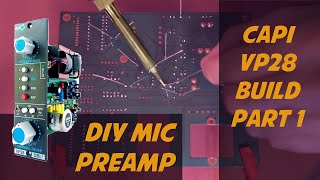 Video thumbnail for How to Build your Own Preamp - CAPI VP28 (API Mic Preamp) DIY Build PART 1 by The DIY Recording Studio
