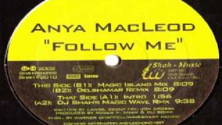 Anya MacLeod - Follow Me (DJ Shah's Magic Wave Remix)