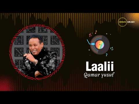 Qamar yusuf - Laalii | Oromo Music 2023