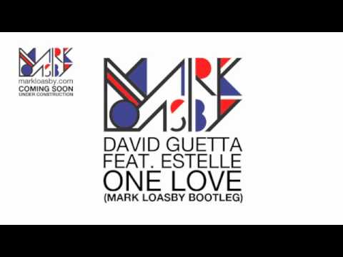 David Guetta Feat. Estelle - One Love (Mark Loasby Bootleg)