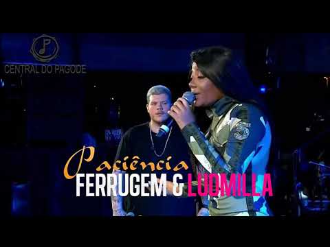 Ferrugem e Ludmilla - Paciência