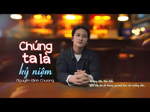 Chúng ta là kỷ niệm Sheet - Nguyễn Đình Chương