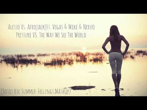 Alesso Vs. Afrojack - Pressure VS. The Way We See The World (Sotos Bic Summer-Feelings MashUp)