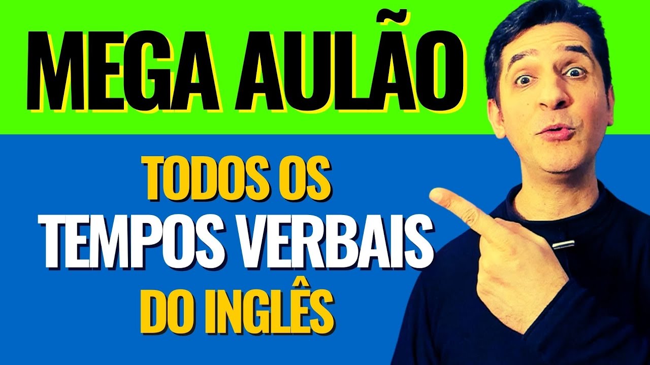 Todos os Tempos Verbais do Inglês - AULÃO COMPLETO!