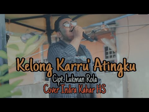 Kelong Karru' Atingku - Lukman Rola || Cover Indra Kahar HS