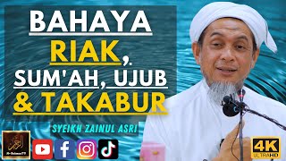 Download lagu Syeikh Zainul Asri - BAHAYA RIAK, SUM'AH, UJUB & TAKABUR mp3