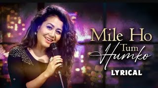 Download lagu Mile Ho Tum - Reprise Version |Neha Kakkar |Tony Kakkar |Fever |XLyrical mp3