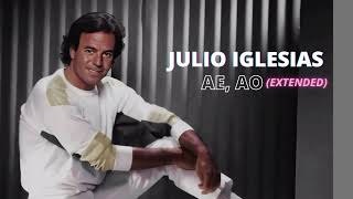 Julio Iglesias - Ae, Ao (Extended)