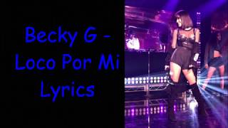 Becky G - Loco Por Mi Lyrics