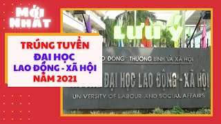 Đại học Lao Động-Xã Hội xét tuyển bổ sung năm 2020
