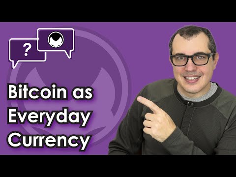 Bitcoin Q&A: Bitcoin as Everyday Currency Video