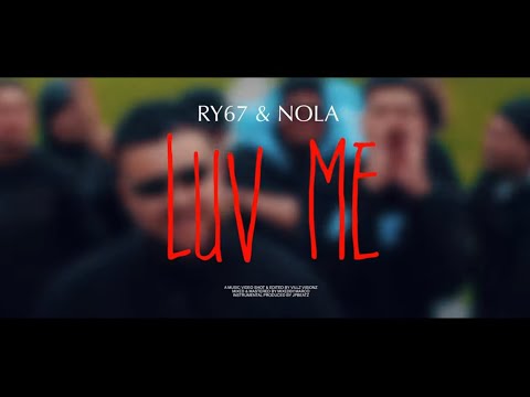 RY67 & Nola - Luv Me(Official Music Video)