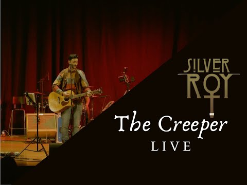 Silver Roy – The Creeper (Live)