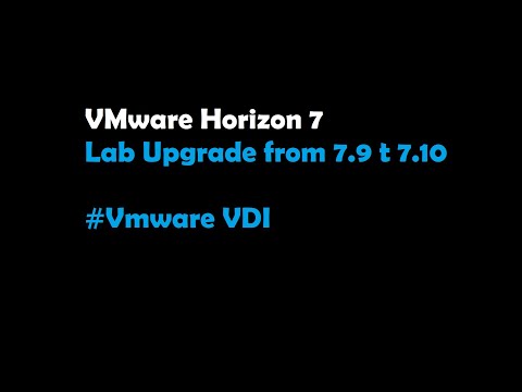 VMware Horizon 7 Upgrade  7.10 -   vmware horizon
