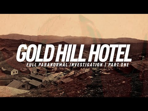 Gold Hill Hotel | Part 1 | Paranormal Investigation | Full Episode 4K | S07 E11