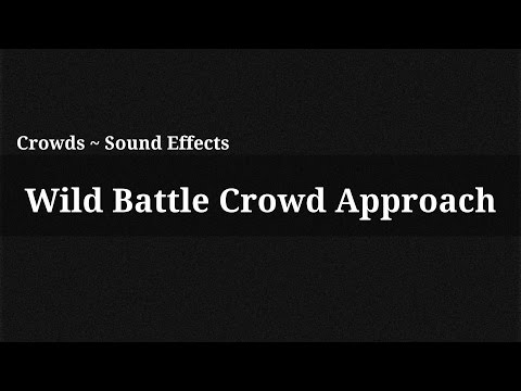 Wild Battle Crowd Approach / Sound Effect