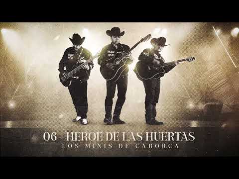 Los Minis de Caborca - Heroe de las Huertas (Audio Oficial)