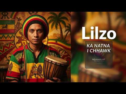 Lilzo - Ka natna i chhawk (Reggae Version)