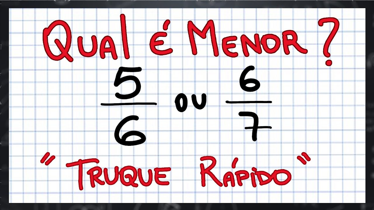 TRUQUE RÁPIDO PARA COMPARAR FRAÇÕES | Qual fração é maior ou menor ?