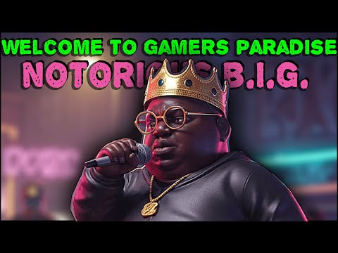 Welcome to Gamers Paradise ft Notorious B.I.G.
