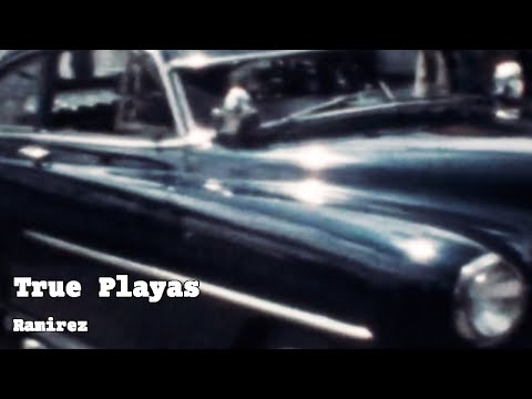 True Playas - Ramirez Lyric Video