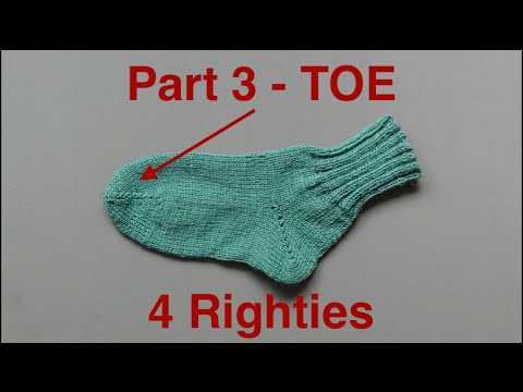 HOW TO KNIT TOE AREA FOR SIMPLE SOCKS - Part 3/3 - (4 Righties)