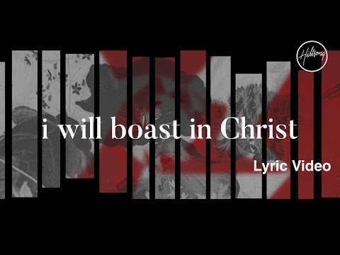 I Will Boast In Christ Lyric Video - Hillsong Worship