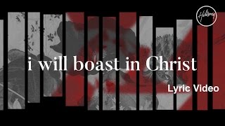 I Will Boast In Christ Lyric Video - Hillsong Wors