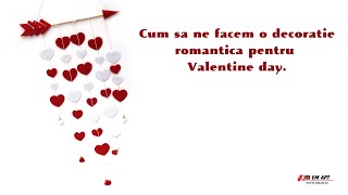 Cum sa ne facem o decoratie romantica pentru Valentine day 