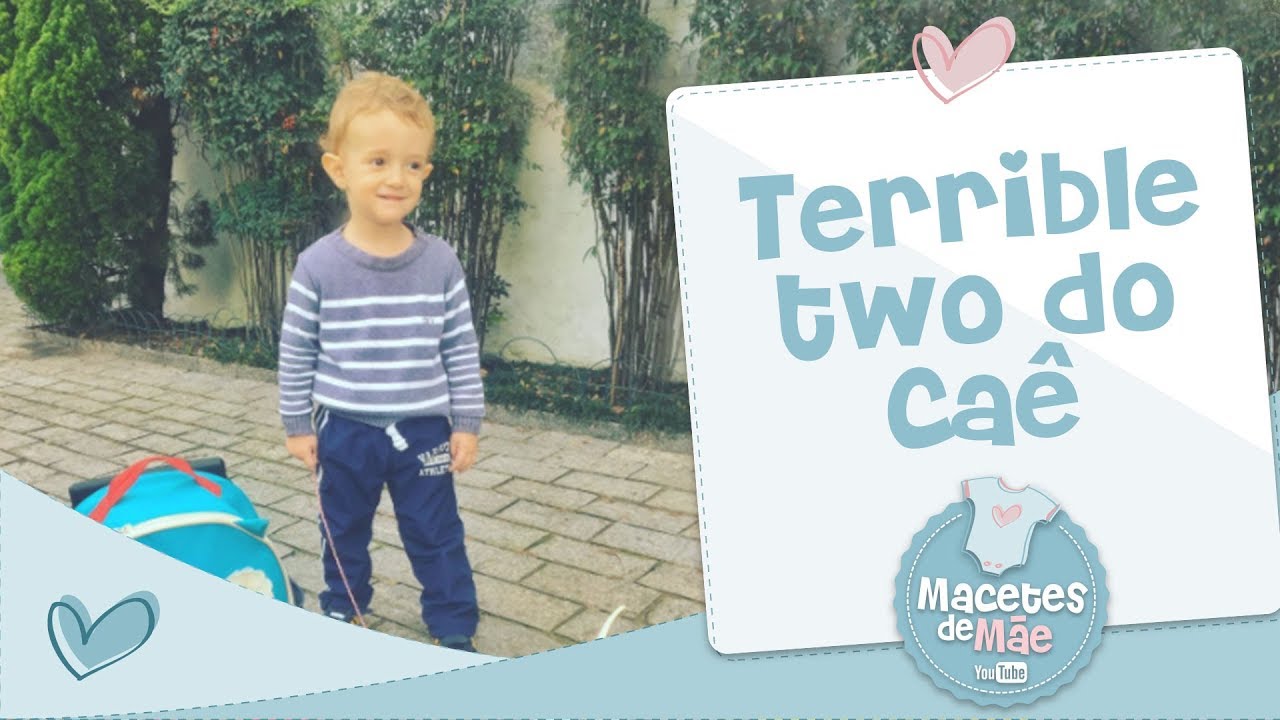 COMO ESTÁ SENDO O TERRIBLE TWO DO CAÊ 😱 - CONVERSA DE MÃE